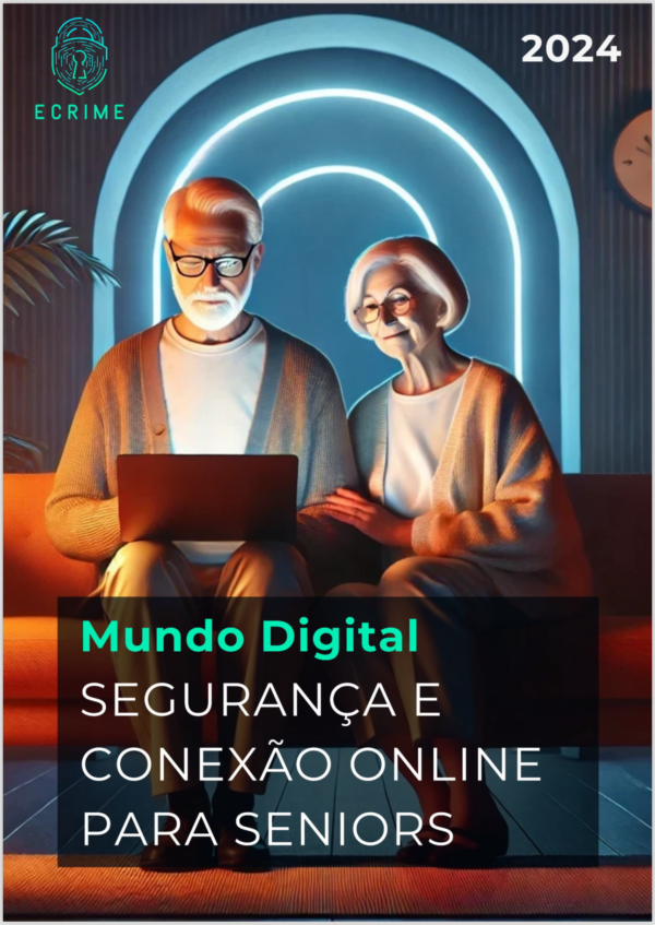 E-book Bem-vindos ao Mundo Digital – Segurança e Conexão Online para Seniors - ecrime